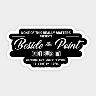 Beside the Point Sticker